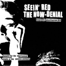 SEEIN RED / THE NOW DENIAL - Hope vs. Disillusion #1 EP