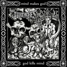TOXIC HOPE - Mind Takes Gods, God Kills Mind LP