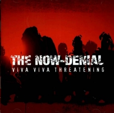 THE NOW DENIAL - Viva Viva Threatening CD