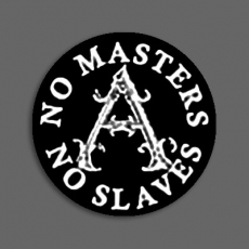 NO MASTERS NO SLAVES - Badge 145