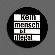 KEIN MENSCH IST ILLEGAL 2 - Badge 155