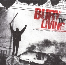 BURY THE LIVING - All the News That Fit to Scream LP