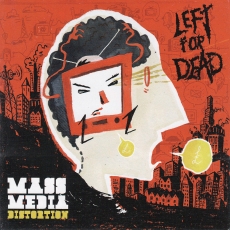 LEFT FOR DEAD - Mass Media Distortion CD