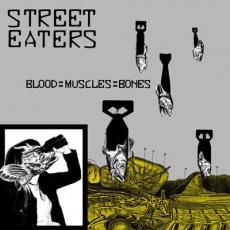 STREET EATERS - Blood::Muscles::Bones LP