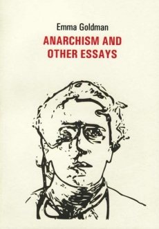 ANARCHISM AND OTHER ESSAYS / by Emma Goldman