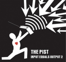 THE PIST - Input equals Output, Album No.2 LP