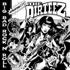 THE DIRTEEZ - Big Bad Rock And Roll 12