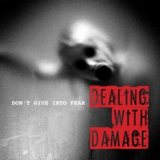DEALING WITH DAMAGE - Don't Give In To Fear 7