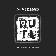 R.U.T.A. - Na Vschod. Wolnosc Albo Smierc LP (180g.)