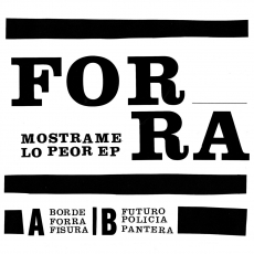 FORRA - Mostrame Lo Peor EP 7”