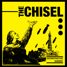 THE CHISEL - Deconstructive Surgery 7' (UK IMPORT)