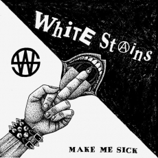 WHITE STAINS - Make Me Sick LP (IMPORT)
