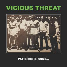 VICIOUS THREAT - Patience Is Gone LP