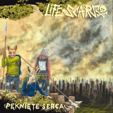 LIFE SCARS - Pęknięte Serca LP