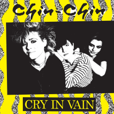 CHIN-CHIN - Cry in Vain LP (IMPORT)