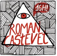 ROMAN CASTEVET - 16 H! 7