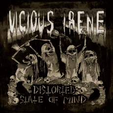 VICIOUS IRENE - Distorted State Of Mind LP