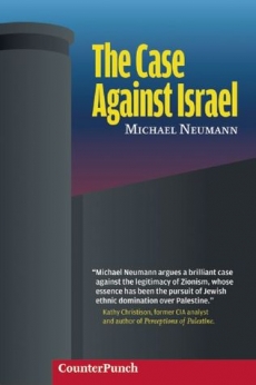 THE CASE AGAINST ISRAEL / Michael Neumann