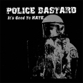 POLICE BASTARD - It's Good to Hate CD + DVD