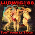 LUDWIG VON 88 - Tout Pour Le Trash 2xLP