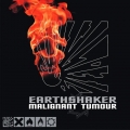 MALIGNANT TUMOUR - Earthshaker LP