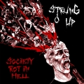 STRUNG UP - Society Rot In Hell (2004) LP