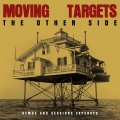 MOVING TARGETS - The Other Side: Demos And Sessions Expended 2xLP+CD