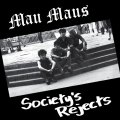MAU MAUS - Society’s Rejects LP (Restock)