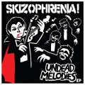 SKIZOPHRENIA - Undead Melodies 7