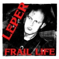 LEPER - Frail Life LP (Limited Red Vinyl)