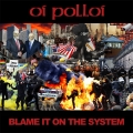 OI POLLOI - Blame It On The System 10