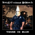 SURGERY WITHOUT RESEARCH - Thugs In Blue 7