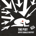 THE PIST - Input equals Output, Album No.1 LP